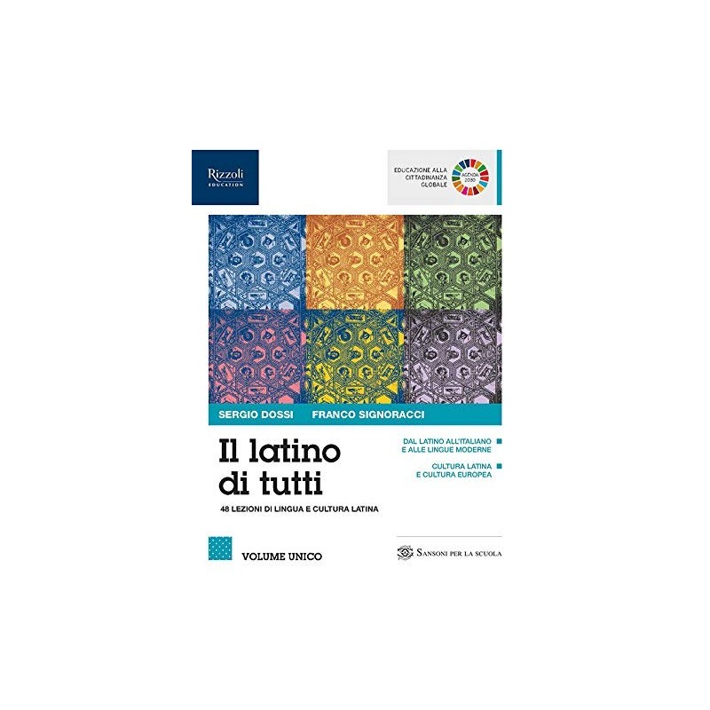 Il latino di tutti. 48 lezioni di lingua e cultura latina