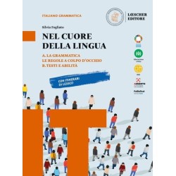 Nel cuore della lingua. Con Grammatica, Le regole, Testi. Vol. A e B