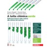 A tutta chimica.verde Volume unico