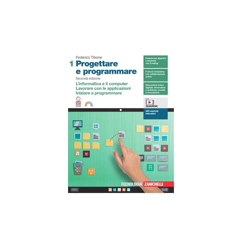 Progettare e programmare. Vol. 1: L' informatica e il computer SECONDA EDIZIONE