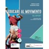 Educare al movimento. Allenamento, salute e benessere+Gli sport